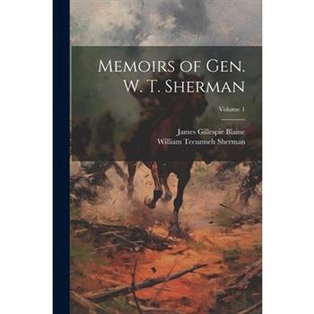 Memoirs of Gen. W. T. Sherman; Volume 1