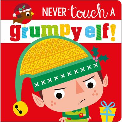 Never Touch a Grumpy Elf!