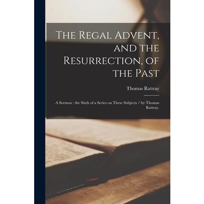 The Regal Advent, and the Resurrection, of the Past