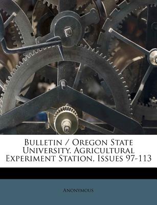 Bulletin / Oregon State University. Agricultural Experiment Station, Issues 97-113