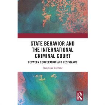 State Behavior and the International Criminal Court