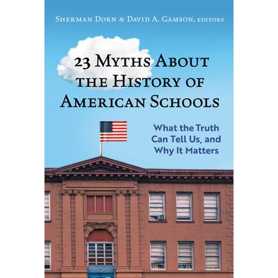 23 Myths about the History of American Schools