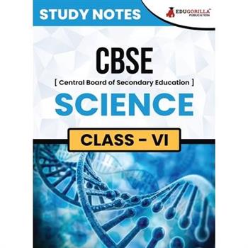 CBSE (Central Board of Secondary Education) Class VI - Science Topic-wise Notes A Complete Preparation Study Notes with Solved MCQs
