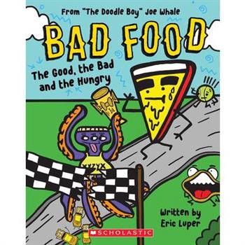The Good, the Bad and the Hungry: From The Doodle Boy Joe Whale (Bad Food #2)
