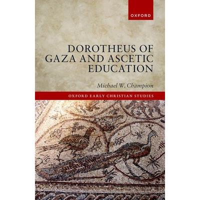 Dorotheus of Gaza and Ascetic Education