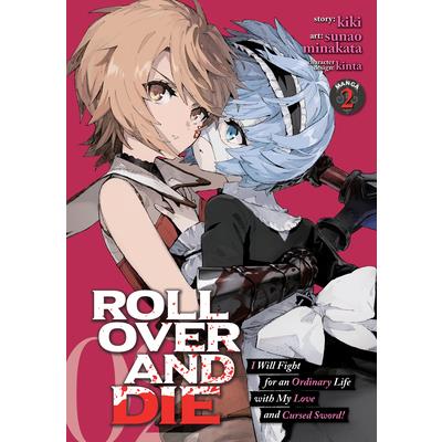 Roll Over and Die: I Will Fight for an Ordinary Life with My Love and Cursed Sword! (Manga) Vol. 2