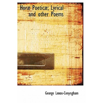Hor Poetic ; Lyrical and Other Poems