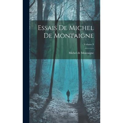 Essais De Michel De Montaigne; Volume 9 | 拾書所