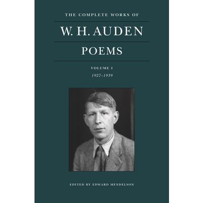 The Complete Works of W. H. Auden: Poems, Volume I