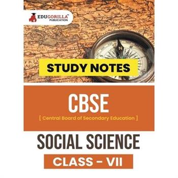 CBSE (Central Board of Secondary Education) Class VII - Social Science Topic-wise Notes A Complete Preparation Study Notes with Solved MCQs