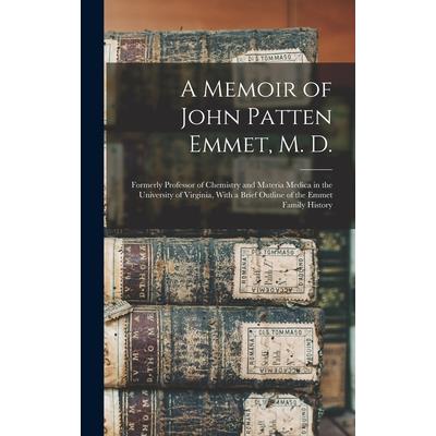 A Memoir of John Patten Emmet, M. D.