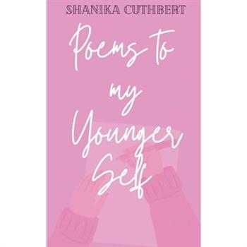 Poems To My Younger Self