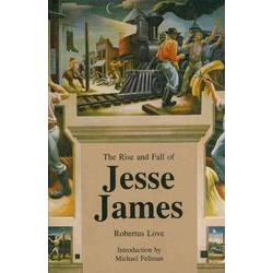 The Rise and Fall of Jesse James