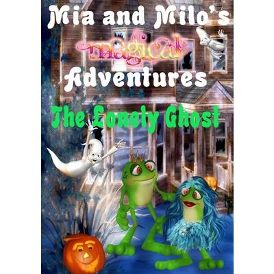 Mia and Milo’s Magical Adventures - The Lonely Ghost