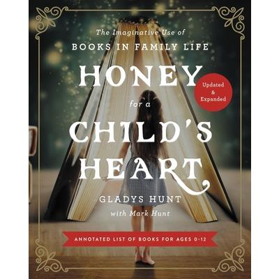 Honey for a Child’s Heart Updated and Expanded