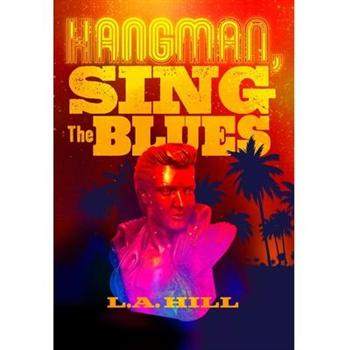 Hangman, Sing the Blues