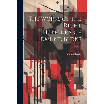 The Works of the Right Honourable Edmund Burke; Volume 9 | 拾書所