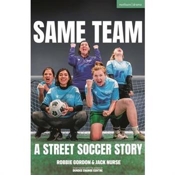 Same Team -- A Street Soccer Story