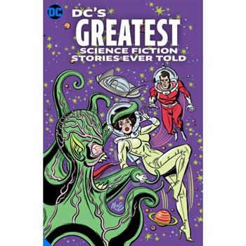 DC’s Greatest Science Fiction Stories Ever Told