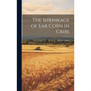 The Shrinkage of ear Corn in Cribs