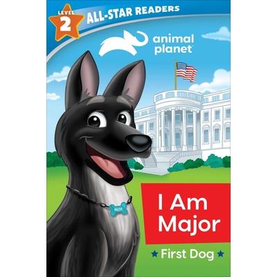 Animal Planet All-Star Readers: I Am Major, First Dog, Level 2