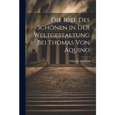 Die Idee des Sch繹nen in der Weltgestaltung bei Thomas von Aquino | 拾書所