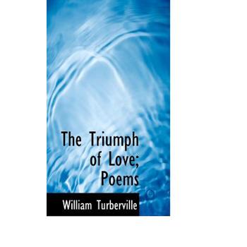 The Triumph of Love; Poems