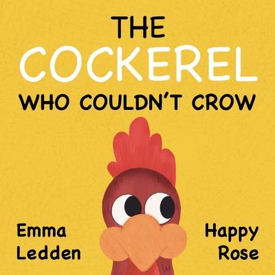 The Cockerel Who Couldn’t Crow