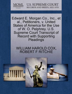 Edward E. Morgan Co., Inc., Et Al., Petitioners, V. United States of America for the Use of W. O. Pelphrey. U.S. Supreme Court Transcript of Record with Supporting Pleadings
