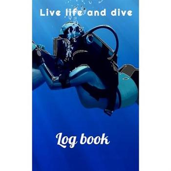 Scuba Diving Log Book, Journal, gifts, Live life and dive,