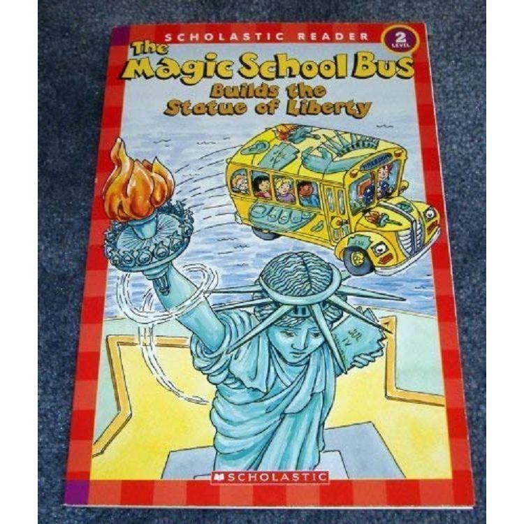 The Magic School Bus Science Reader：Magic School Bus Builds the Statue of Liberty(LEVEL 2)