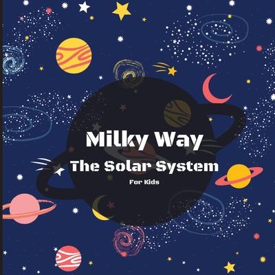 Milky Way The Solar System For Kids