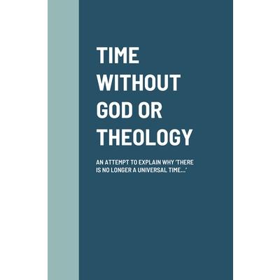 Time Without God or Theology