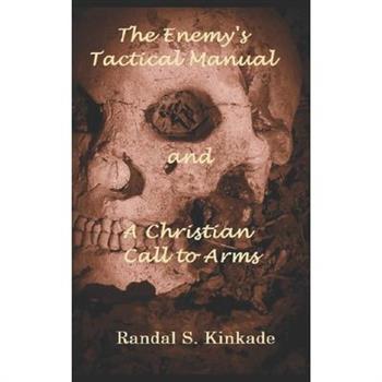 The Enemy’s Tactical Manual and A Christian Call to Arms