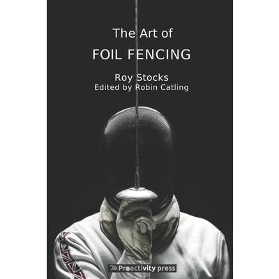 The Art of Foil Fencing