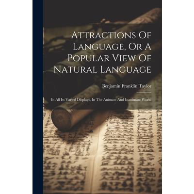 Attractions Of Language, Or A Popular View Of Natural Language | 拾書所