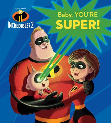 Baby, You're Super! (Disney/Pixar the Incredibles 2) | 拾書所