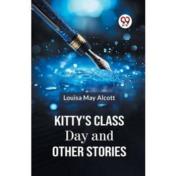 Kitty’s Class Day And Other Stories