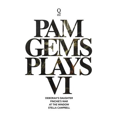Pam Gems Plays 6