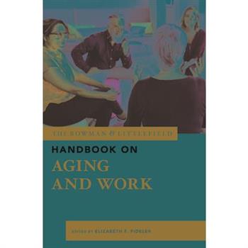 The Rowman & Littlefield Handbook on Aging and Work