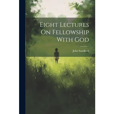 Eight Lectures On Fellowship With God | 拾書所