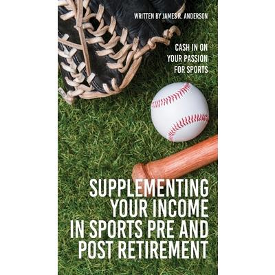 Supplementing Your Income In Sports Pre and Post Retirement | 拾書所