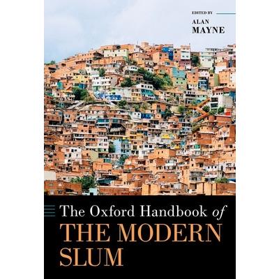 The Oxford Handbook of the Modern Slum
