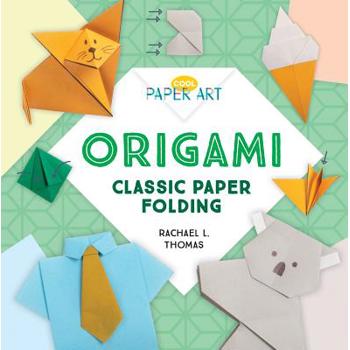 Origami: Classic Paper Folding