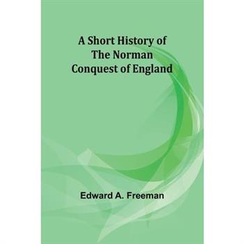 A short history of the Norman Conquest of England