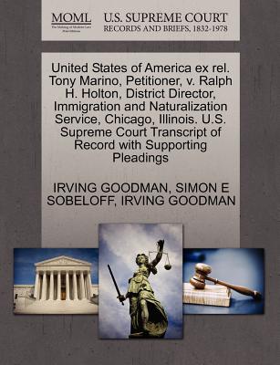 United States of America Ex Rel. Tony Marino, Petitioner, V. Ralph H. Holton, District Director, Immigration and Naturalization Service, Chicago, Illinois. U.S. Supreme Court Transcript of Record with