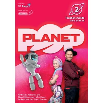 Planet Pop Teacher’s Guide 2 (Units 30 - 58)