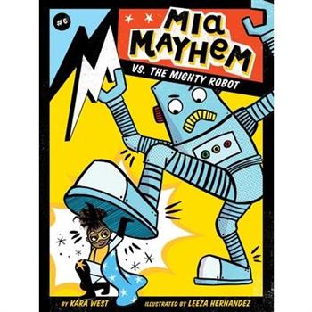 Mia Mayhem Vs. the Mighty Robot
