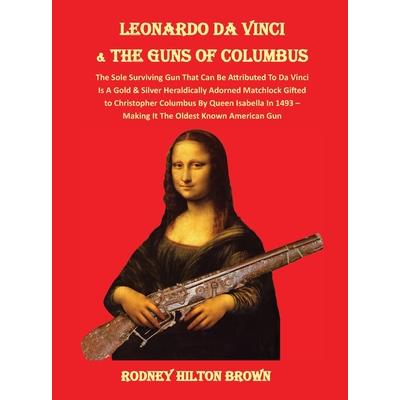 LEONARDO DA VINCI & THE GUNS of COLUMBUS