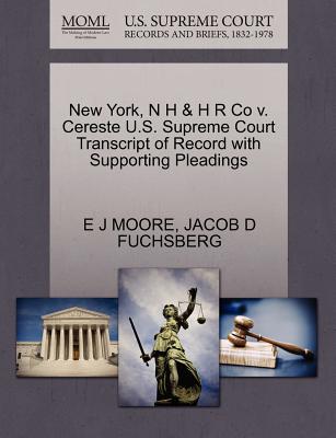 New York, N H & H R Co V. Cereste U.S. Supreme Court Transcript of Record with Supporting Pleadings